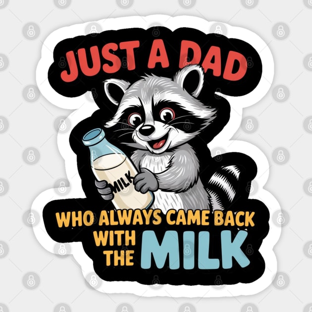 Just A Dad Who Always Came Back With The Milk Father's Day Sticker by Creatifly Graphic Tees